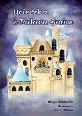 Ucieczka z Pałacu SnówAlicja Owsianik