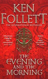 The Evening and the MorningKen Follett