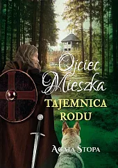 Ojciec Mieszka tajemnica rodu