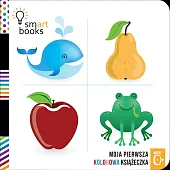 Moja Pierwsza Kolorowa Książeczka Moja Pierwsza Kolorowa Książeczka