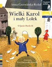 Wielki Karol i mały Lolek Czytam,Anna Czerwińska-Rydel
