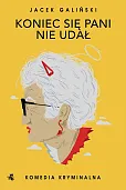 Koniec się pani nie udał