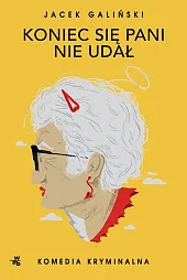 Koniec się pani nie udałJacek Galiński Koniec się pani nie udałJacek Galiński