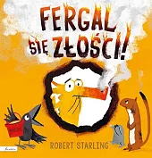 Fergal się złości!Robert Starling Fergal się złości!Robert Starling