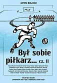 Był sobie piłkarz Część 2 Był sobie piłkarz Część 2