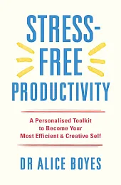 Stress-Free ProductivityAlice Boyes Stress-Free ProductivityAlice Boyes