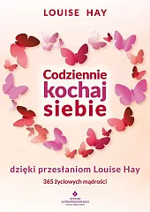Codziennie kochaj siebie dzięki przesłaniomLouise Hay