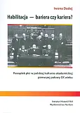 Habilitacja - bariera czy kariera? Habilitacja - bariera czy kariera?