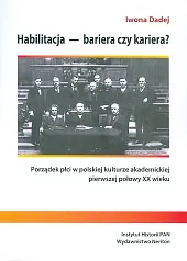 Habilitacja - bariera czy kariera?Iwona Dadej