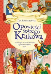 Opowieści starego Krakowa Opowieści starego Krakowa
