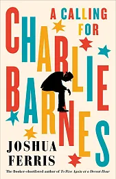 A Calling for Charlie BarnesJoshua Ferris