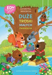 Duże troski małych zwierzątek Duże troski małych zwierzątek