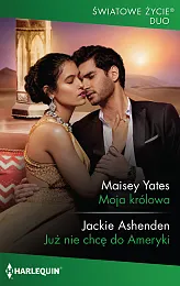 Moja królowa Już nie chcę do,Maisey Yates