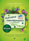 Języczek-Podróżniczek i cztery pory roku Wiosna Języczek-Podróżniczek i cztery pory roku Wiosna