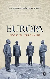 Europa skok w nieznaneVictoria Martin de la Torre Europa skok w nieznaneVictoria Martin de la Torre