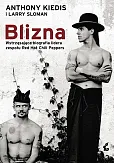 Blizna Wstrząsająca biografia lidera zespołu Red Hot Chili Peppers Blizna Wstrząsająca biografia lidera zespołu Red Hot Chili Peppers