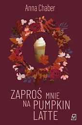 Zaproś mnie na pumpkin latteAnna Chaber