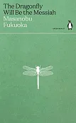 The Dragonfly Will Be the Messiah The Dragonfly Will Be the Messiah