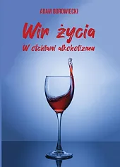 Wir życia.Adam Borowiecki