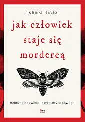Jak człowiek staje się mordercąRichard Taylor Jak człowiek staje się mordercąRichard Taylor