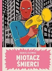 Miotacz śmierciDaniel Clowes