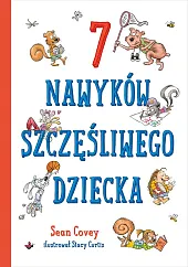 7 nawyków szczęśliwego dzieckaSean Covey