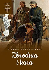 Zbrodnia i karaFiodor Dostojewski Zbrodnia i karaFiodor Dostojewski