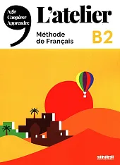 L'Atelier B2 Methode de Francais +,Marie-Noelle Cocton