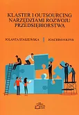 Klaster i outsourcing narzędziami rozwoju przedsiębiorstwa Klaster i outsourcing narzędziami rozwoju przedsiębiorstwa