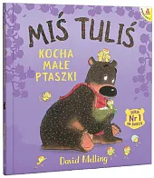 Miś Tuliś kocha małe ptaszki