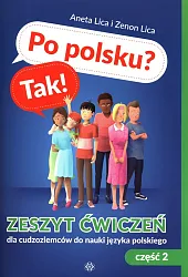 Po polsku? Tak! Zeszyt ćwiczeń dla,Aneta Lica