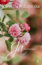 Ja kochankaKarolina Wilczyńska