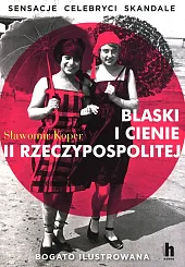 Blaski i Cienie II RzeczypospolitejSławomir Koper