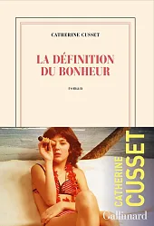 Definition du bonheur literatura francuskaCatherine Cusset Definition du bonheur literatura francuskaCatherine Cusset