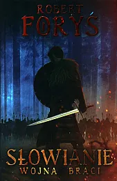 Słowianie Wojna BraciRobert Foryś