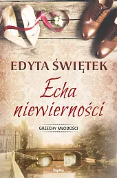 Echa niewiernościEdyta Świętek Echa niewiernościEdyta Świętek