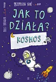 Jak to działa? Kosmos Jak to działa? Kosmos