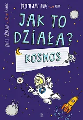Jak to działa? KosmosPrzemysław Rudź