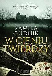 W cieniu twierdzyKamila Cudnik
