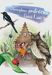 Wierszykowe podróże Cioci LusiLucyna Rutkowska Wierszykowe podróże Cioci LusiLucyna Rutkowska