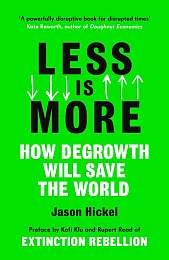 Less is MoreJason Hickel Less is MoreJason Hickel