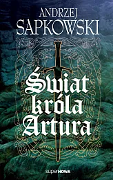 Świat króla ArturaAndrzej Sapkowski