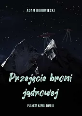 Przejęcie broni jądrowejAdam Borowiecki