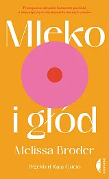 Mleko i głódMelissa Broder