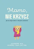 Mamo, nie krzycz