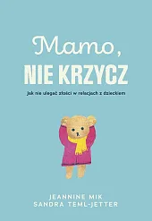 Mamo, nie krzyczJeaninne Mik
