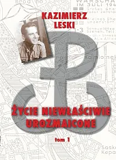 Życie niewłaściwie urozmaicone Tom 1Kazimierz Leski