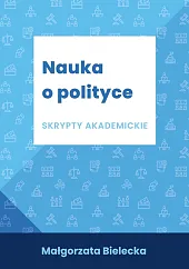 Nauka o polityce Skrypty akademickieMałgorzata Bielecka