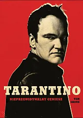 Tarantino Nieprzewidywalny geniuszTom Shone Tarantino Nieprzewidywalny geniuszTom Shone