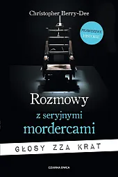 Rozmowy z seryjnymi mordercamiChristopher Berry-Dee Rozmowy z seryjnymi mordercamiChristopher Berry-Dee
